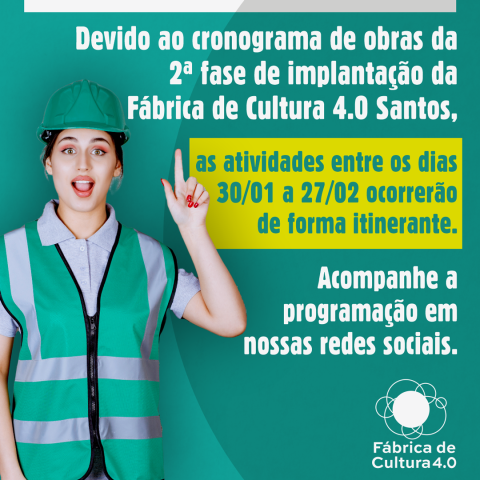 Funcionamento da Fábrica, em cronograma de obras da 2ª fase de implantação da Fábrica de Cultura 4.0 Santos