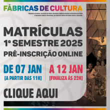 Cartaz informativo das Fábricas de Cultura sobre matrículas para o 1º semestre de 2025, com pré-inscrição online de 7 a 12 de janeiro.